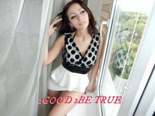 2GOOD_2BE_TRUE