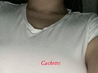 Cachetes