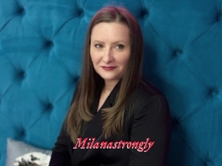 Milanastrongly