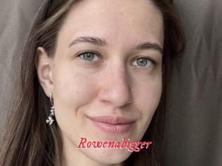 Rowenabigger