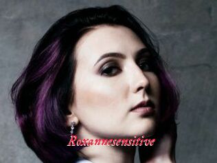Roxannesensitive
